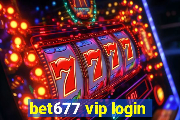 bet677 vip login